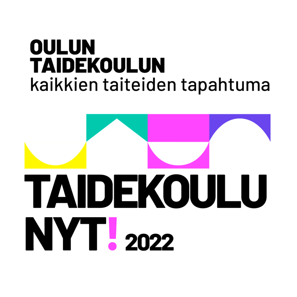Oulun taidekoulun TAIDEKOULU NYT 2022 -tapahtumien mainoskuva.