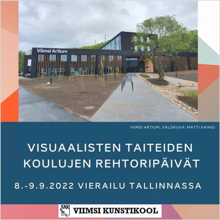 Visuaalisten taiteiden koulujen rehtoripäivät – Vierailu Tallinnassa 8.-9.9.2022