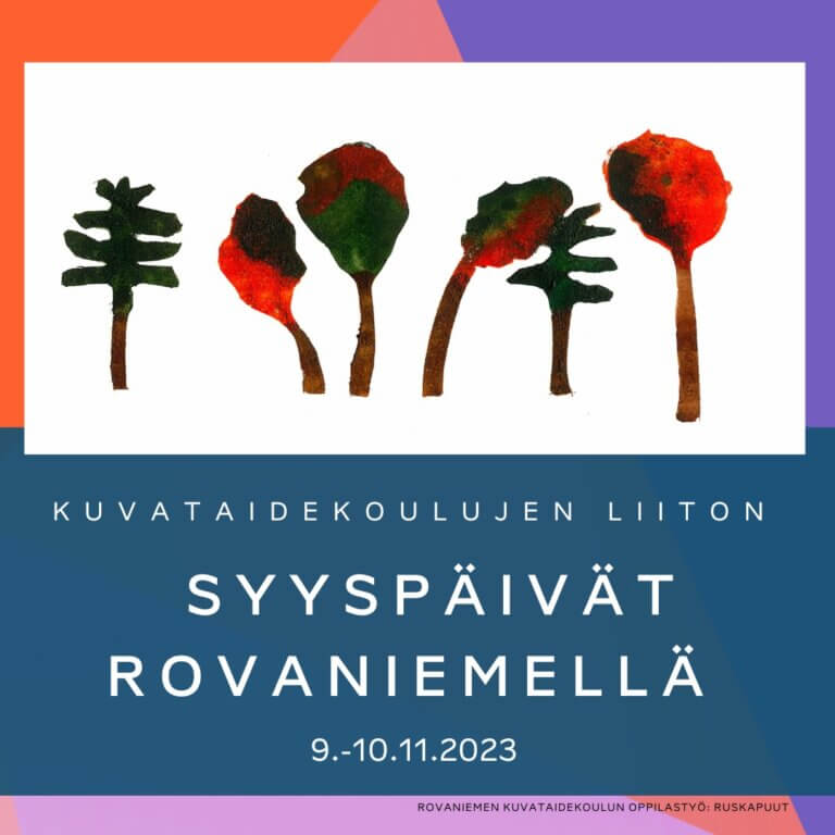 Kuvataidekoulujen liiton Syyspäivät Rovaniemellä 9.-10.11.2023