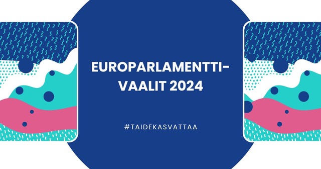 Kuvassa lukee Europarlamenttivaalit 2024 #taidekasvattaa.