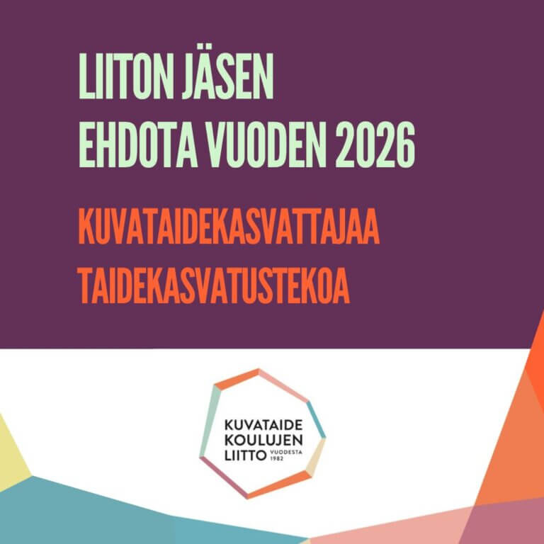 Kuvassa lukee: Liiton jäsen, ehdota vuoden 2026 kuvataidekasvattajaa taidekasvatustekoa.