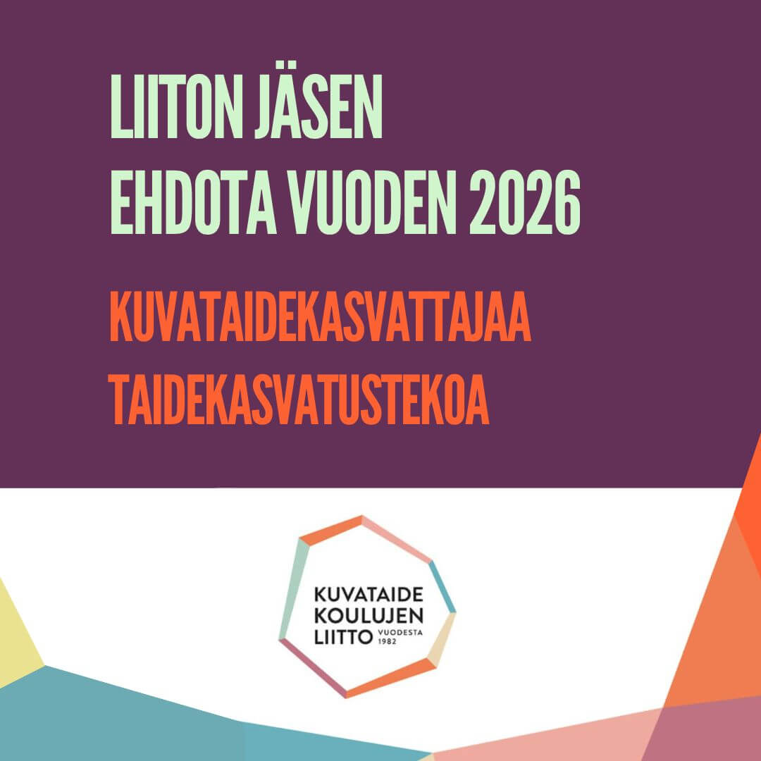 Kuvassa lukee: Liiton jäsen, ehdota vuoden 2026 kuvataidekasvattajaa taidekasvatustekoa.